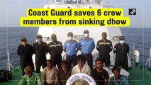 Karnataka Coast Guard saves 6 crew members from sinking dhow