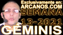 GEMINIS - Horóscopo ARCANOS.COM 21 al 27 de marzo de 2021 - Semana 13