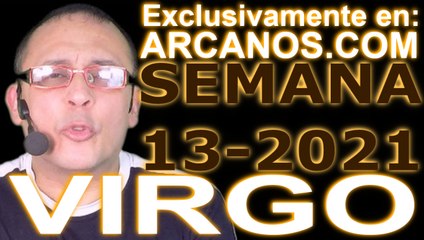 VIRGO - Horóscopo ARCANOS.COM 21 al 27 de marzo de 2021 - Semana 13