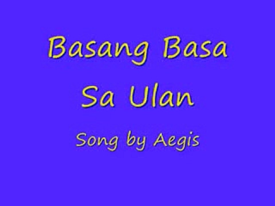 Basang Basa Sa Ulan
