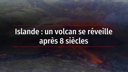Islande : un volcan se réveille après 8 siècles