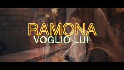 Ramona - Voglio lui -
