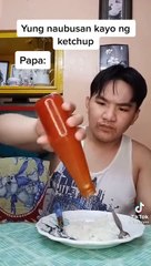 yung naubusan ng ketchap