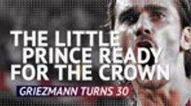 The Little Prince ready for the crown - Griezmann turns 30