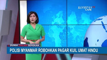 Detik-Detik Pagar Kuil Umat Hindu Dirobohkan Polisi Myanmar