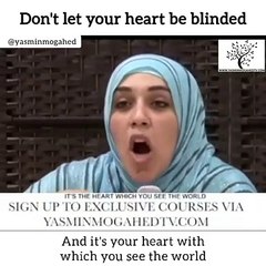 Don't let your heart be blinded - Yasmeen Mogahed