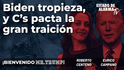 Bienvenido Mr. Trump: Biden tropieza, y C's pacta la gran traición; con Roberto Centeno y Eurico Campano