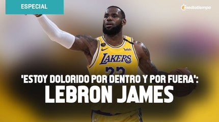 Lebron James preocupa por su lesión: 'Estoy dolorido por dentro y por fuera'