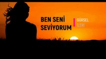 Gürsel İleri - Ben Seni Seviyorum