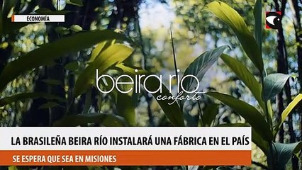 La brasileña Beira Río instalará una fábrica en el país y se espera que sea en Misiones