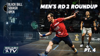 Squash: CIB Black Ball Open 2021 - Men's Rd 2 Roundup [Pt.4]