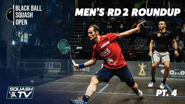 Squash: CIB Black Ball Open 2021 - Men's Rd 2 Roundup [Pt.4]