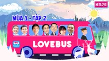 Love Bus | Hành Trình Kết Nối Những Trái Tim - Mùa 1 - Tập 02