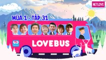Love Bus | Hành Trình Kết Nối Những Trái Tim - Mùa 1 - Tập 31