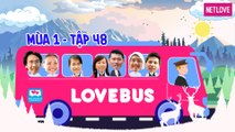 Love Bus | Hành Trình Kết Nối Những Trái Tim - Mùa 1 - Tập 48