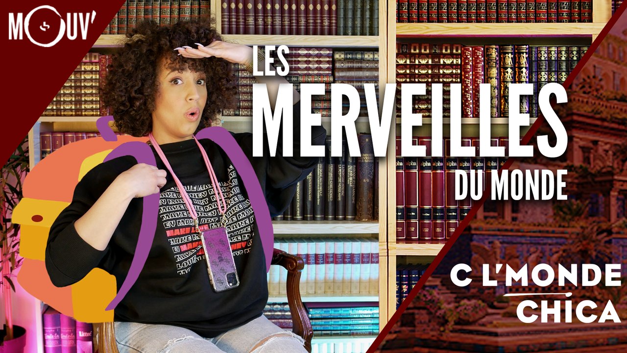 C l'monde Chica : les merveilles du monde