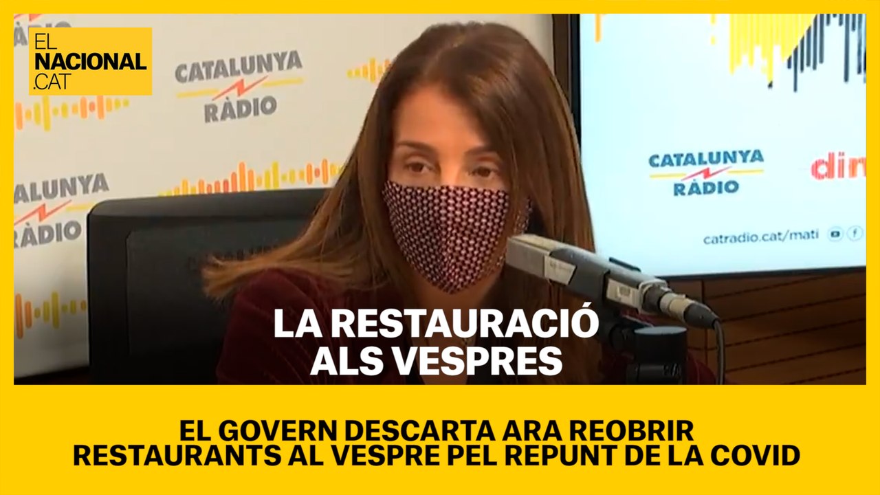 Meritxell Budó a Catalunya Ràdio: "Amb el repunt de l'última setmana, l'obertura de bars i restaurants per sopar haurà d'esperar uns dies més"