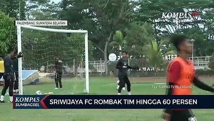 Sriwijaya FC Rombak Tim Hingga 60 Persen