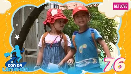 Con Đã Lớn Khôn - Tập 76: Hành trình bé Sóc – Chanh - Bé Sóc, Chanh