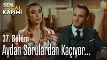 Aydan sorulardan kaçıyor... - Sen Çal Kapımı 37. Bölüm