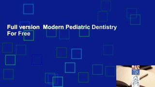 Full version  Modern Pediatric Dentistry  For Free