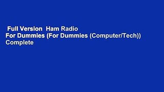 Full Version  Ham Radio For Dummies (For Dummies (Computer/Tech)) Complete