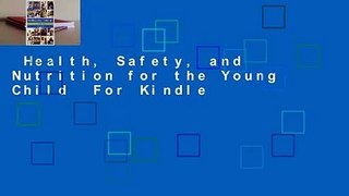 Health, Safety, and Nutrition for the Young Child  For Kindle