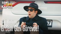 Erdem gizli görevde! - Sen Çal Kapımı 36. Bölüm
