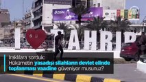 Iraklılara sorduk: Hükümetin yasadışı silahların devlet elinde toplanması vaadine güveniyor musunuz?