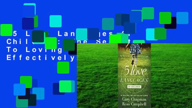5 Love Languages Of Children: The Secret To Loving Children Effectively For Kindle
