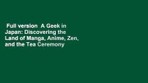 Full version  A Geek in Japan: Discovering the Land of Manga, Anime, Zen, and the Tea Ceremony