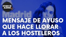 El mensaje de Isabel Díaz Ayuso que hace llorar a los hosteleros madrileños: “Os queremos”