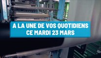 Pourquoi vous ne devez pas rater nos éditions de ce mardi 23 mars