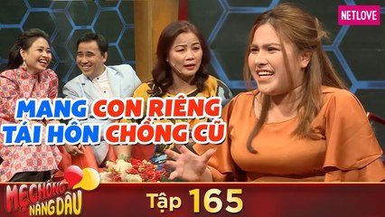 Mẹ Chồng Nàng Dâu - Tập 165: Nàng dâu bá đạo mang theo con riêng tái hôn với chồng cũ trong 1 năm
