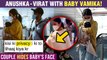 Anushka Sharma - Virat Kohli Spotted With Baby Vamika| Social Media Users ANGRY REACTION