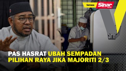 Pas hasrat ubah sempadan pilihan raya jika majoriti 2/3