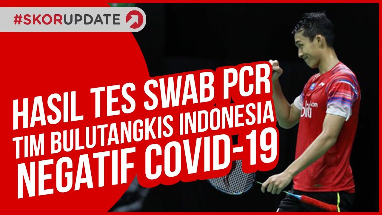 HASIL TEST SWAB NEGATIF, TIM BULUTANGKIS INDONESIA BISA SEGERA PULANG