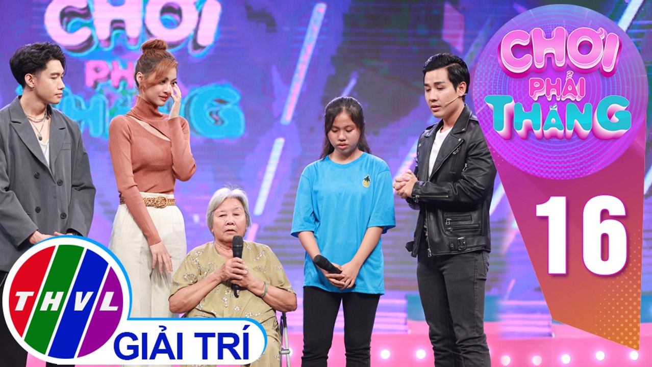Chuyện về cô học trò hiếu học bên vòng tay yêu thương của bà ngoại | Chơi Phải Thắng – Tập 16