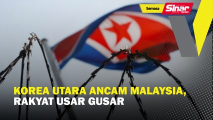 Korea Utara ancam Malaysia, rakyat usah gentar