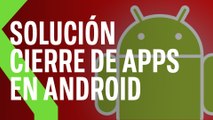 APPS SE CIERRAN SOLAS EN ANDROID (Gmail, Outlook, Paypal, Google...) Así puedes solucionarlo