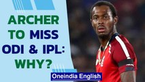 Jofra Archer decides to skip ODI series and part of IPL | Oneindia News