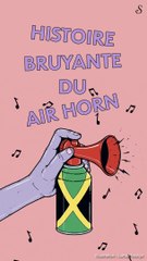 Histoire bruyante du Air Horn