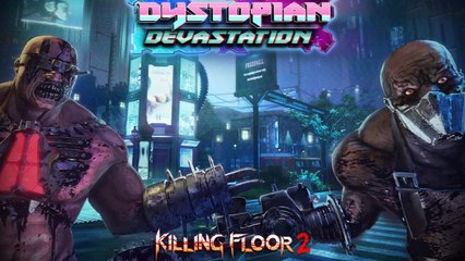Killing Floor 2: Dystopian Devastation – Epic Update & New Sci-Fi Content 🚀