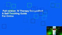 Full version  IV Therapy Demystified: A Self-Teaching Guide  For Online