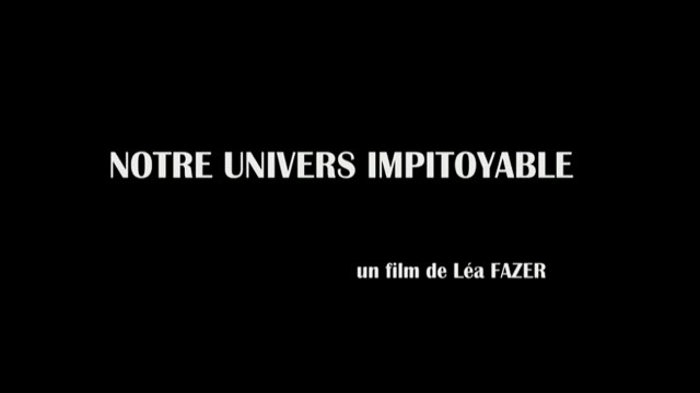 NOTRE UNIVERS IMPITOYABLE (2008) Part 1 FR
