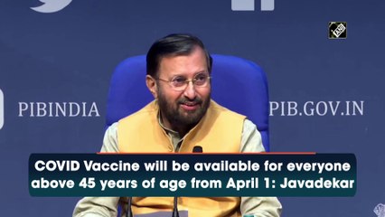 Covid vaccine will be available for everyone above 45 years of age from April 1: Javadekar