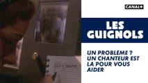 Un problème ? Un chanteur est là pour vous aider - Les Guignols - CANAL+