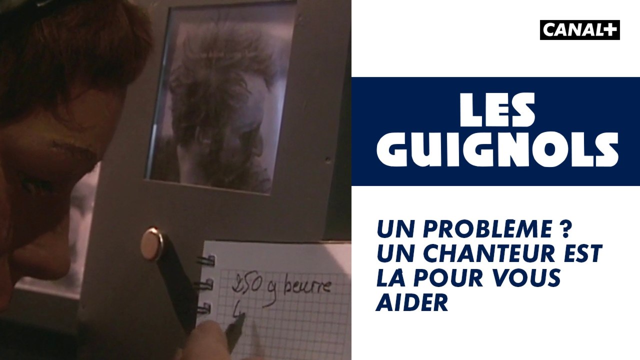 Un problème ? Un chanteur est là pour vous aider - Les Guignols - CANAL+
