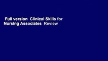 Full version  Clinical Skills for Nursing Associates  Review