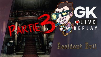 [GK Live Replay] Resident Evil Remake  (Partie 3) : ça enfonce les portes ouvertes